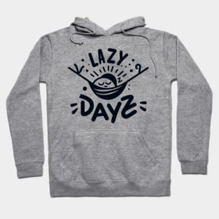 Lazy dayz Hoodie